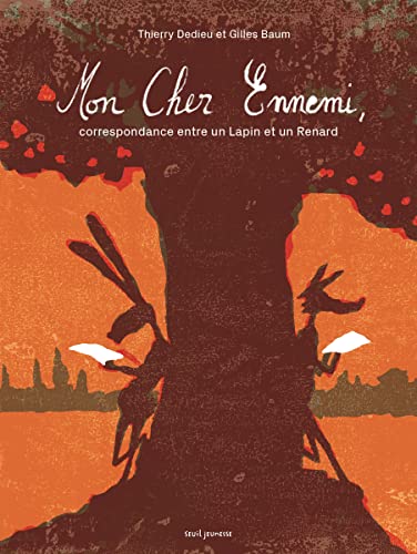 Mon Cher Ennemi,. Correspondance entre un lapin et un renard