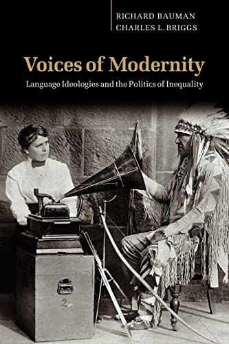Voices of Modernity: Language Ideologies and the Politics of Inequality (Studies in The Social and Cultural Foundations of Language) von Cambridge University Press