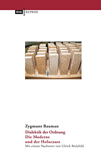 Dialektik der Ordnung: Die Moderne und der Holocaust. Neuausgabe mit einem Nachwort von Ulrich Bielefeld: Die Moderne und der Holocaust. Neuausgabe mit einem Vorwort von Ulrich Bielefeld von Europische Verlagsanst.