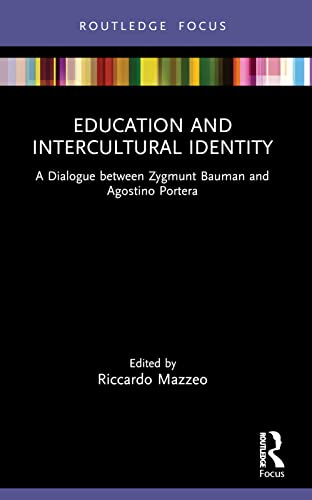 Education and Intercultural Identity: A Dialogue Between Zygmunt Bauman and Agostino Portera Education and Intercultural Identity: A Dialogue Between Zygmunt Bauman and Agostino Portera