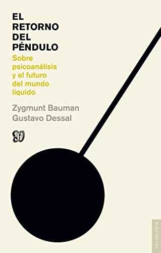 El retorno del péndulo : sobre psicoanálisis y el futuro del mundo líquido (Sociología)
