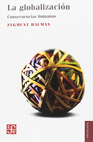 La globalización : consecuencias humanas (Sociología) von Fondo de Cultura Económica de España