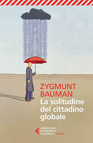 La solitudine del cittadino globale (Universale economica. Saggi, Band 8483)