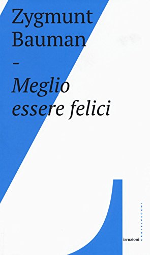 Meglio essere felici (Irruzioni) von Castelvecchi