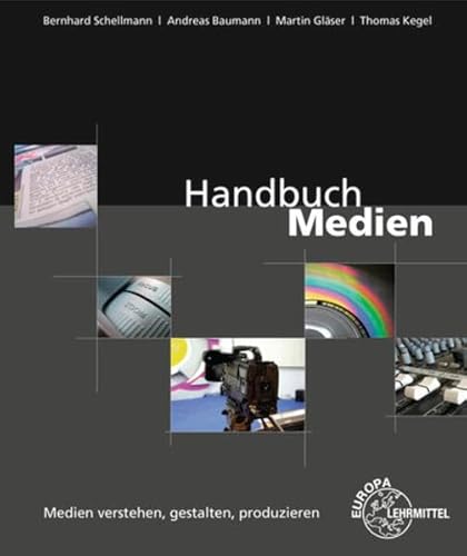 Handbuch Medien - Medien verstehen, gestalten, produzieren von Europa-Lehrmittel