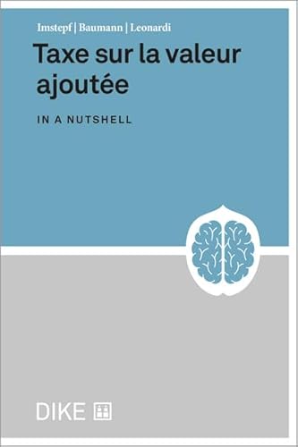 Taxe sur la valeur ajoutée (In a nutshell) von Dike Verlag Zürich