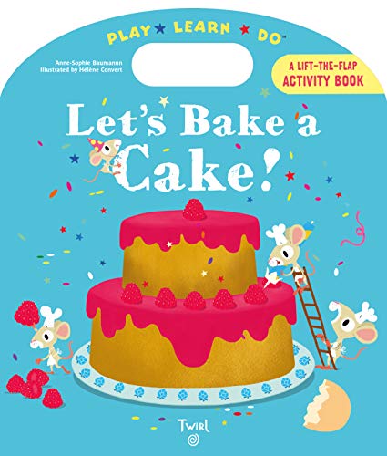 Let's Bake a Cake!: Play*learn*do von Twirl