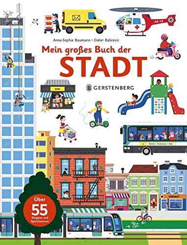 Mein großes Buch der Stadt: Über 55 Klappen und Spielelemente von Gerstenberg Verlag