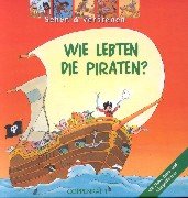 Wie lebten die Piraten? (Sehen und Verstehen) von Coppenrath Verlag