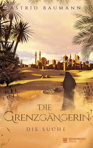 Die Grenzgängerin - Die Suche (Band 2) von Gedankenkunst Verlag