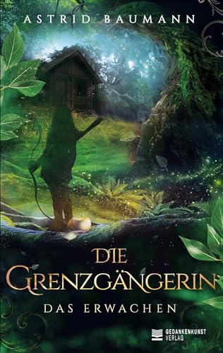 Die Grenzgängerin: Das Erwachen von Gedankenkunst Verlag