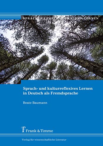 Sprach- und kulturreflexives Lernen in Deutsch als Fremdsprache (Sprachen lehren – Sprachen lernen) von Frank & Timme