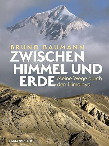 Zwischen Himmel und Erde: Meine Wege durch den Himalaya