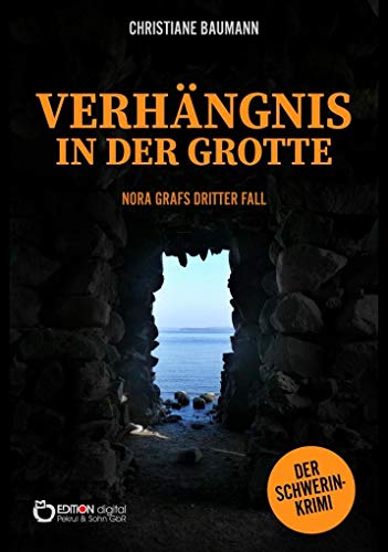 Verhängnis in der Grotte: Nora Grafs dritter Fall - Schwerin-Krimi