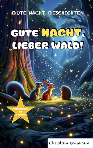 Gute Nacht, lieber Wald!: Gute Nacht Geschichten von Independently published