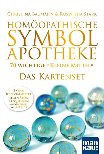 Homöopathische Symbolapotheke - 70 wichtige "Kleine Mittel". Das Kartenset: EXTRA: 8 Spezialmittel gegen Störfrequenzen (W-LAN, Mobilfunk etc.) von Mankau Verlag