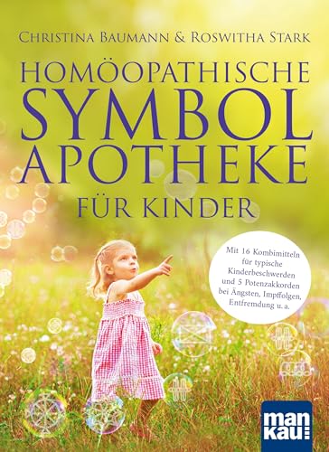 Homöopathische Symbolapotheke für Kinder: Mit 16 Kombimitteln für typische Kinderbeschwerden und 5 Potenzakkorden bei Ängsten, Impffolgen, Entfremdung u. a. Mit beiliegendem A2-Plakat Homöopathische Symbolapotheke für Kinder: Mit 16 Kombimitteln für typische Kinderbeschwerden und 5 Potenzakkorden bei Ängsten, Impffolgen, Entfremdung u. a. Mit beiliegendem A2-Plakat