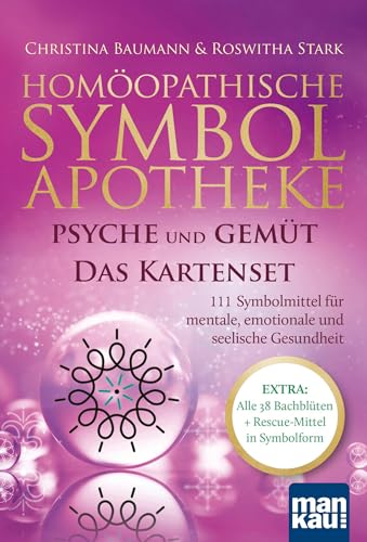 Homöopathische Symbolapotheke: Psyche und Gemüt. Das Kartenset: 111 Symbolmittel für mentale, emotionale und seelische Gesundheit. EXTRA: Alle 38 Bachblüten + Rescue-Mittel in Symbolform von Mankau Verlag GmbH