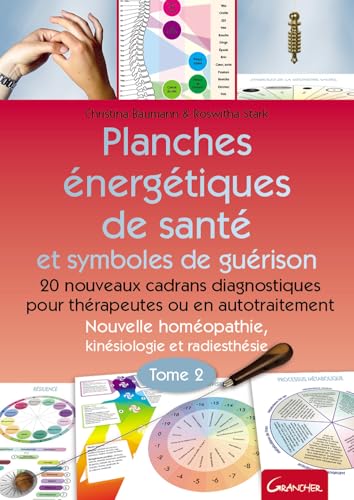 Planches énergétiques de santé et symboles de guérison Tome 2 - 20 nouveaux cadrans diagnostiques pour thérapeutes: Tome 2, 20 nouveaux cadrans ... homéopathie, kinésiologie et radiesthésie Planches énergétiques de santé et symboles de guérison Tome 2 - 20 nouveaux cadrans diagnostiques pour thérapeutes: Tome 2, 20 nouveaux cadrans ... homéopathie, kinésiologie et radiesthésie von GRANCHER