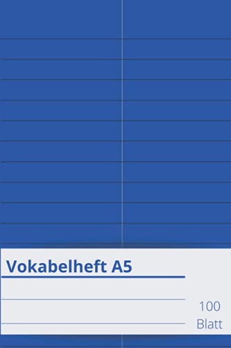 Vokabelheft A5 klassisch Vokabeln lernen in jeder Fremdsprache | Farbe blau: Schulheft A5, 100 Blatt, 2 Spalten | Vokabelheft DIN A5 (6x9 Zoll) in blau von Independently published