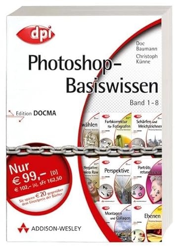 Photoshop-Basiswissen: Band 1-8: Edition DOCMA (DPI Grafik)