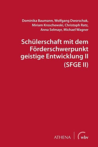Schülerschaft mit dem Förderschwerpunkt geistige Entwicklung II (SFGE II) (Lehren und Lernen mit behinderten Menschen)