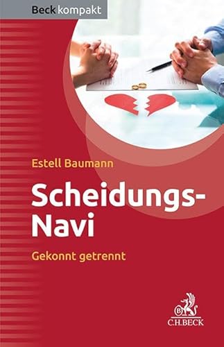 Scheidungs-Navi: Gekonnt getrennt (Beck kompakt) von C.H.Beck