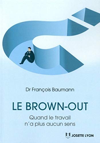 Le brown-out - Quand le travail n'a plus aucun sens von JOSETTE LYON