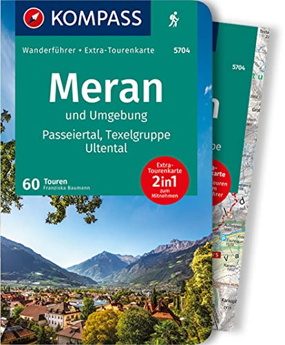 KOMPASS Wanderführer Meran und Umgebung, Passeiertal, Texelgruppe, Ultental, 60 Touren: mit Extra-Tourenkarte Maßstab 1:50.000, GPX-Daten zum Download
