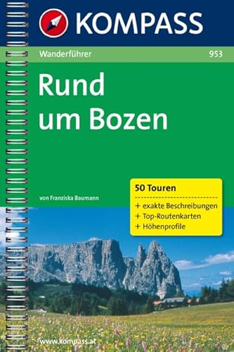 Rund um Bozen: Wanderführer mit Top-Routenkarten und Höhenprofilen. (KOMPASS Wanderführer, Band 953)