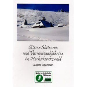 Alpine Skitouren und Variantenabfahrten im Hochschwarzwald