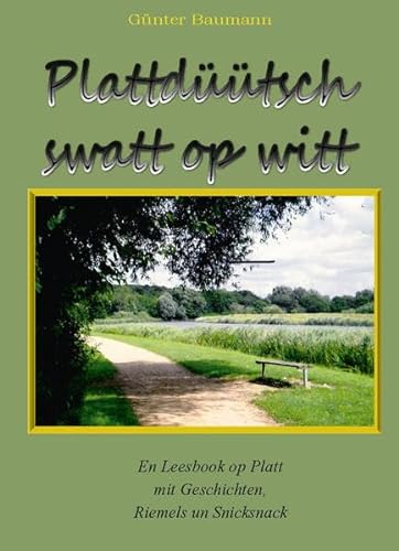 Plattdüütsch swatt op witt: Een Leesbook op Platt mit Geschichten, Riemeld un Snicksnack von Make a book