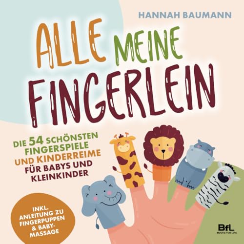 Die 54 schönsten Fingerspiele und Kinderreime für Babys und Kleinkinder - ALLE MEINE FINGERLEIN | Inkl. Anleitung zu Fingerpuppen & Babymassage | Kindergarten-Spiele | Geschenk zur Geburt & Taufe Die 54 schönsten Fingerspiele und Kinderreime für Babys und Kleinkinder - ALLE MEINE FINGERLEIN | Inkl. Anleitung zu Fingerpuppen & Babymassage | Kindergarten-Spiele | Geschenk zur Geburt & Taufe