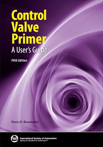 Control Valve Primer: A User's Guide