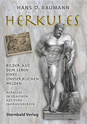 Herkules – Bilder aus dem Leben eines unsterblichen Helden: Herkules in Grafiken aus fünf Jahrhunderten