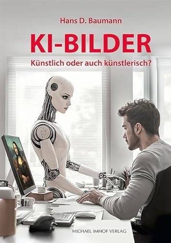KI-Bilder: Künstlich oder auch künstlerisch? von Michael Imhof Verlag GmbH & Co. KG