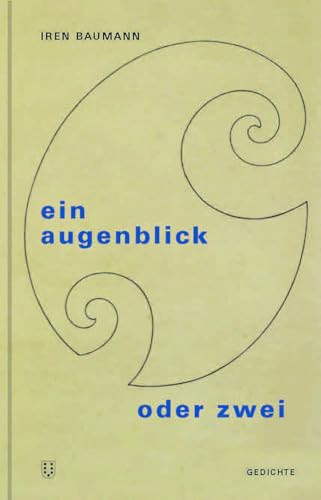 Ein Augenblick oder zwei: Gedichte von NIMBUS. Kunst und Bücher AG