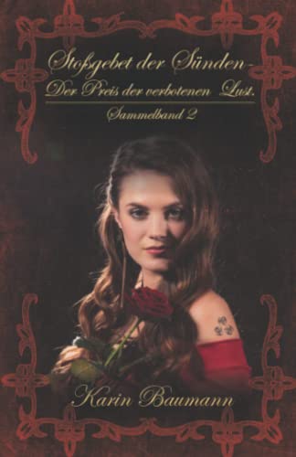 Stoßgebet der Sünden - Der Preis der verbotenen Lust.