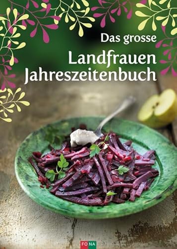 Das grosse Landfrauen-Jahreszeitenbuch von Fona Verlag AG