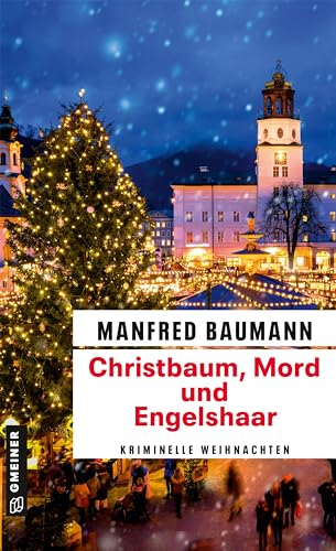 Christbaum, Mord und Engelshaar: Kriminelle Weihnachten Christbaum, Mord und Engelshaar: Kriminelle Weihnachten