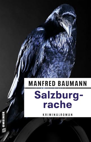 Salzburgrache: Meranas zehnter Fall (Kriminalromane im GMEINER-Verlag) (Martin Merana)