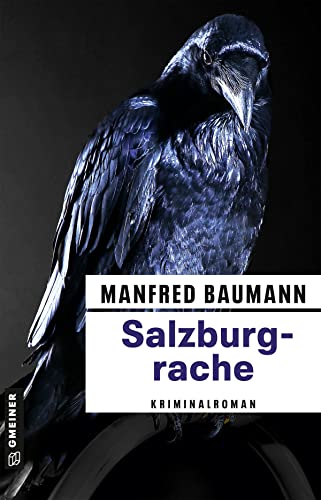 Salzburgrache: Meranas zehnter Fall (Kriminalromane im GMEINER-Verlag) (Martin Merana)