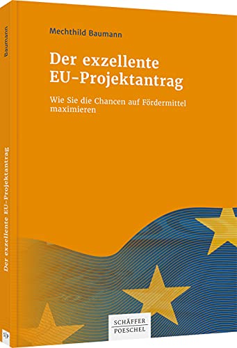 Der exzellente EU-Projektantrag: Wie Sie die Chancen auf Fördermittel maximieren