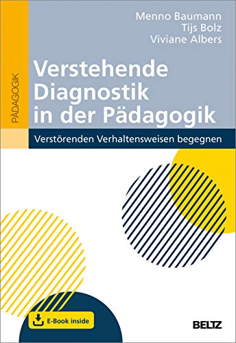 Verstehende Diagnostik in der Pädagogik: Verstörenden Verhaltensweisen begegnen. Mit E-Book inside von Beltz