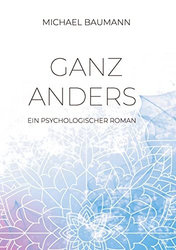 Ganz anders - Ein psychologischer Roman von tredition