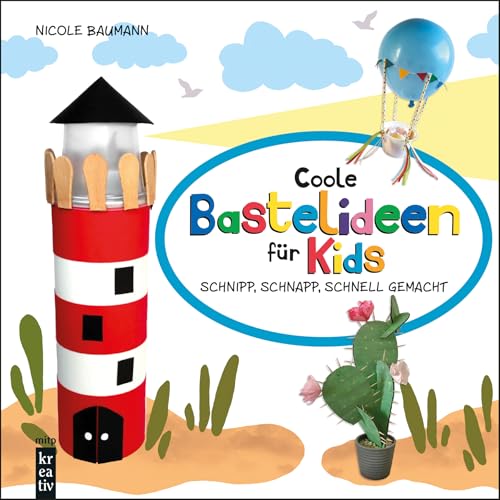 Coole Bastelideen für Kids: Schnipp, schnapp, schnell gemacht (mitp Kreativ)