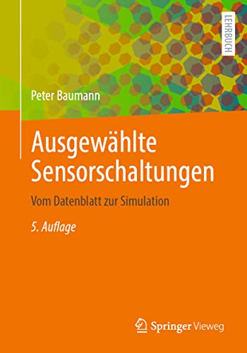 Ausgewählte Sensorschaltungen: Vom Datenblatt zur Simulation von Springer Vieweg