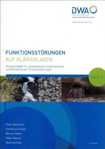 Funktionsstörungen auf Kläranlagen: Praxisleitfaden für systematische Ursachensuche und Behebung von Funktionsstörungen von Deutsche Vereinigung für Wasserwirtschaft, Abwasser und Abfall