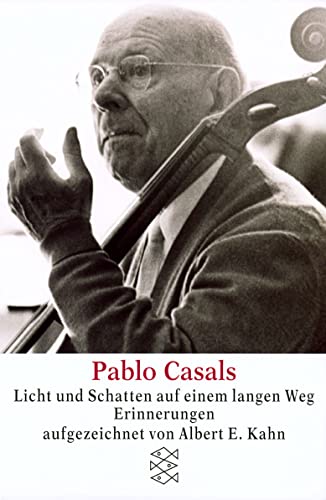 Pablo Casals Licht und Schatten auf einem langen Weg: Erinnerungen von FISCHERVERLAGE