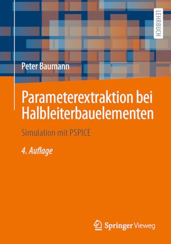 Parameterextraktion bei Halbleiterbauelementen: Simulation mit PSPICE von Springer Vieweg